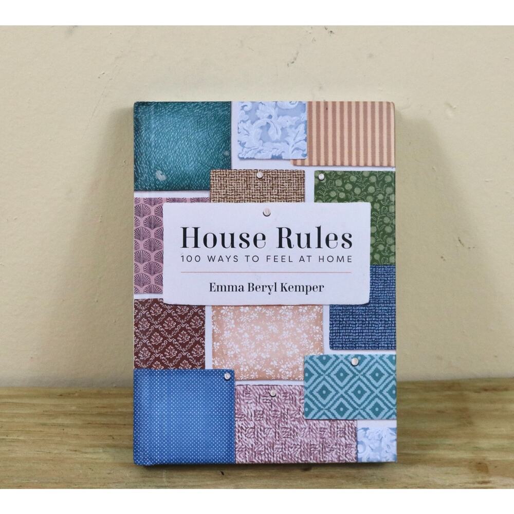 New House Rules: 100 Ways to Feel at Home by Emma Beryl Kemper